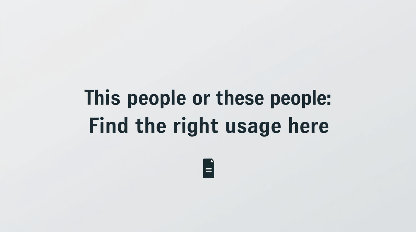 This People Or These People Find The Right Usage Here This people or these people find the right usage here